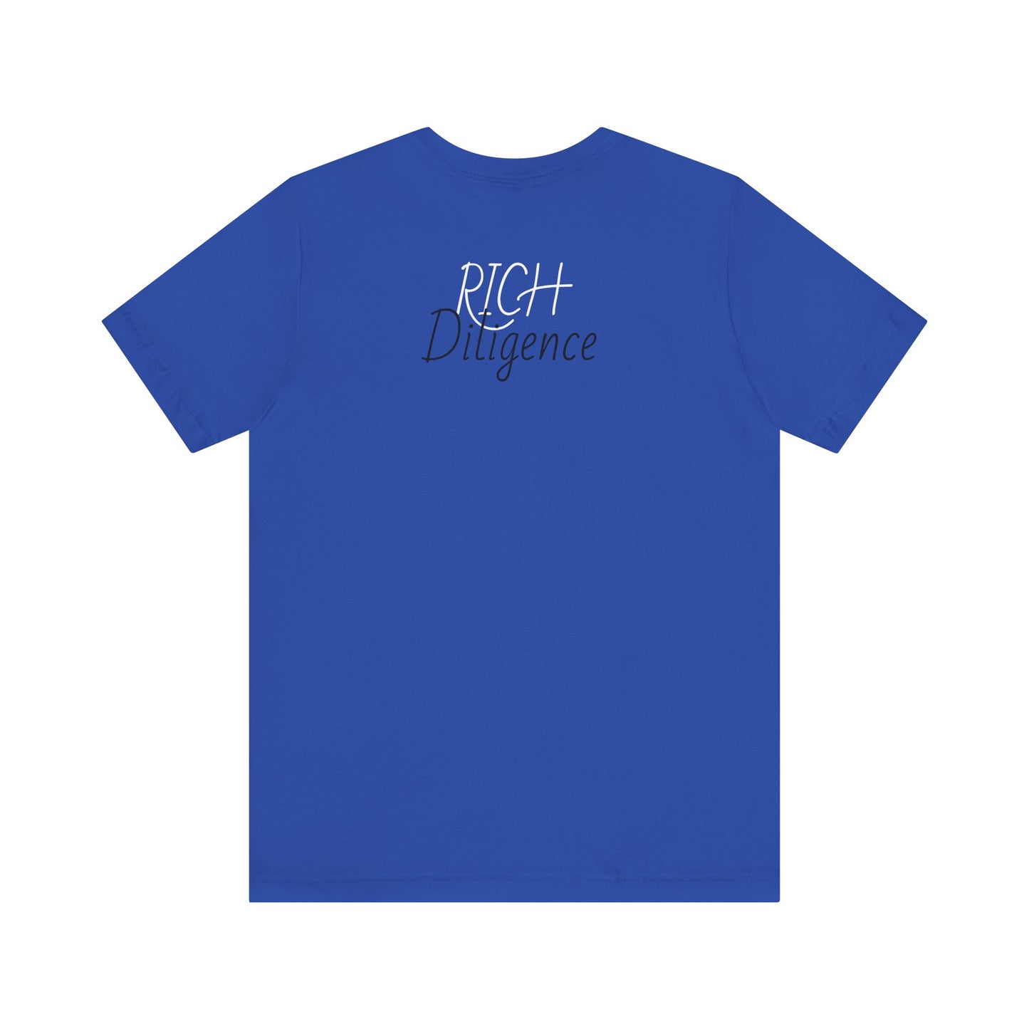 Rich Diligence unisex Jersey Tee