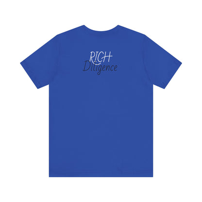 Rich Diligence unisex Jersey Tee