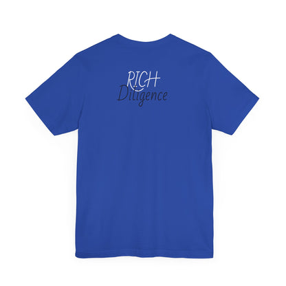 Rich Diligence unisex Jersey Tee