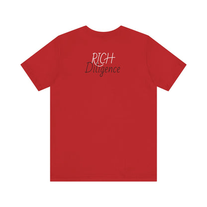 Rich Diligence unisex Jersey Tee