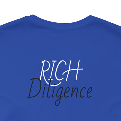 Rich Diligence unisex Jersey Tee