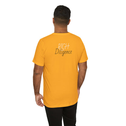 Rich Diligence unisex Jersey Tee