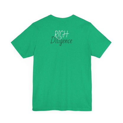 Rich Diligence unisex Jersey Tee