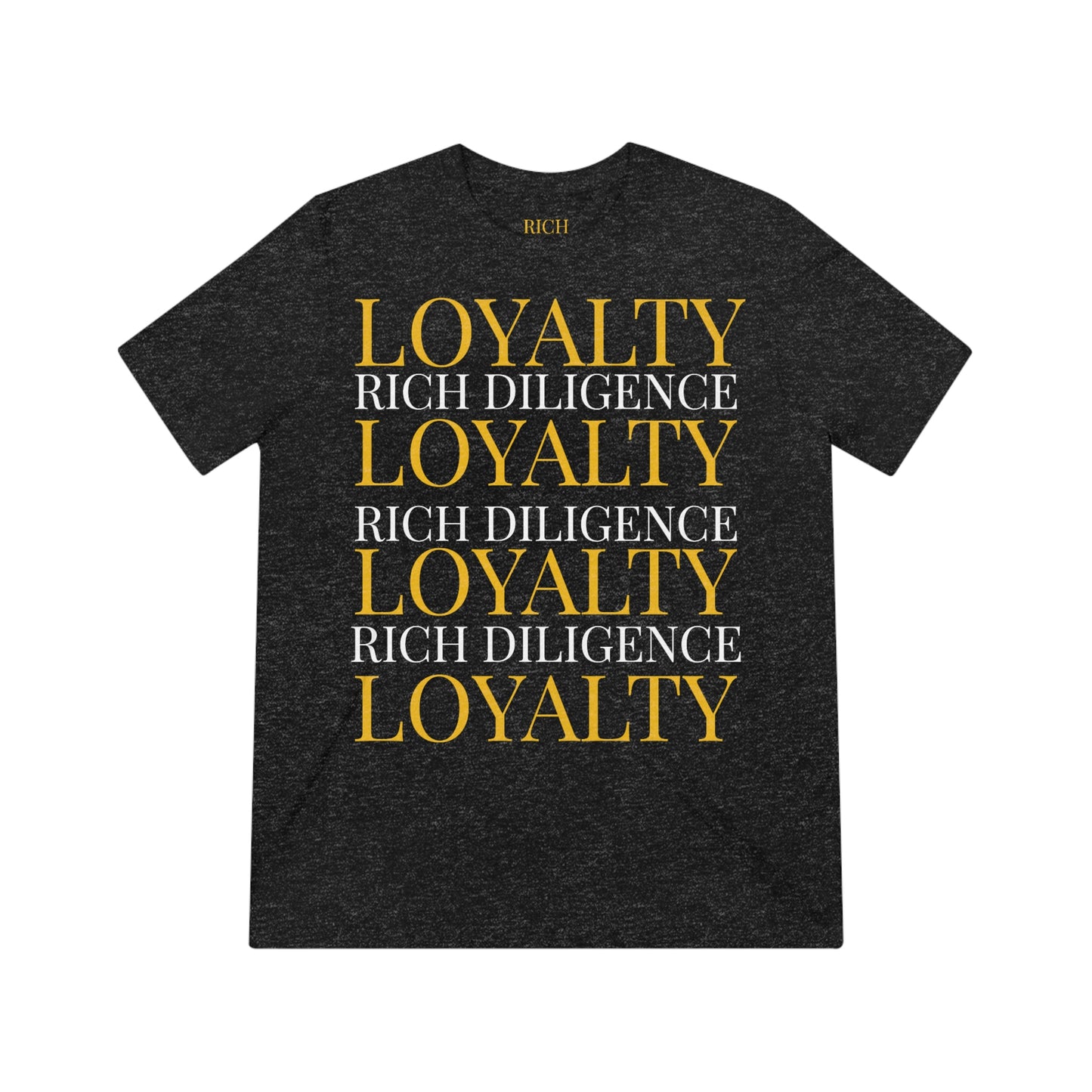 Rich Diligence LOYALTY unisex Triblend Tee